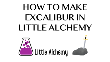 How To Make Excalibur In Little Alchemy