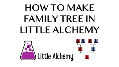 How To Make Family Tree In Little Alchemy