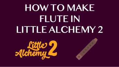 How To Make Flute In Little Alchemy 2