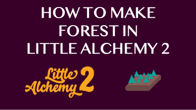 How To Make Forest In Little Alchemy 2