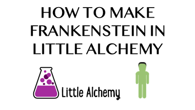 How To Make Frankenstein In Little Alchemy