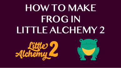 How To Make Frog In Little Alchemy 2