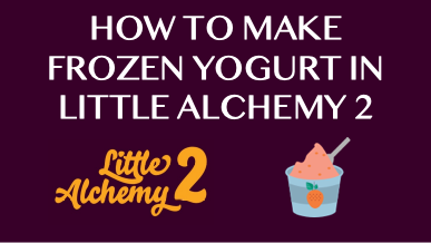 How To Make Frozen Yogurt In Little Alchemy 2