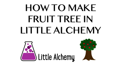 How To Make Fruit Tree In Little Alchemy