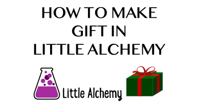 How To Make Gift In Little Alchemy