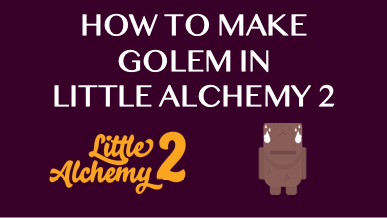 How To Make Golem In Little Alchemy 2