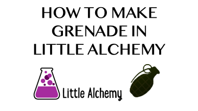 How To Make Grenade In Little Alchemy