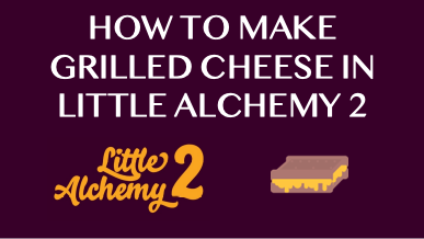 How To Make Grilled Cheese In Little Alchemy 2