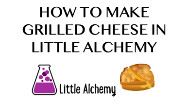 How To Make Grilled Cheese In Little Alchemy