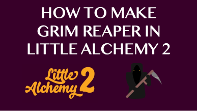 How To Make Grim Reaper In Little Alchemy 2