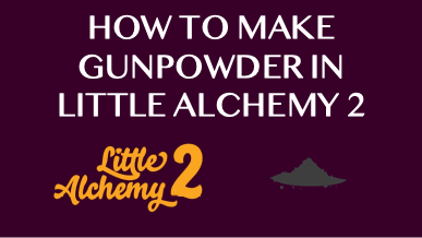 How To Make Gunpowder In Little Alchemy 2