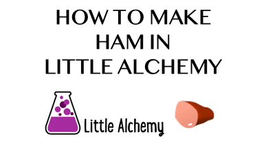 How To Make Ham In Little Alchemy