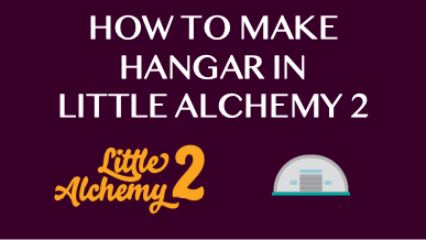 How To Make Hangar In Little Alchemy 2