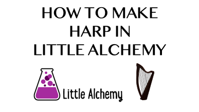 How To Make Harp In Little Alchemy