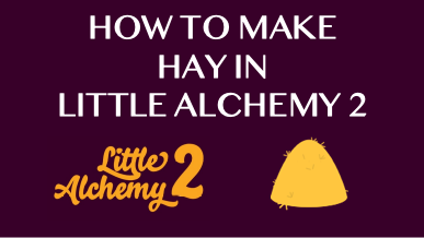How To Make Hay In Little Alchemy 2