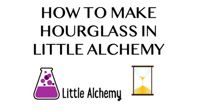 How To Make Hourglass In Little Alchemy