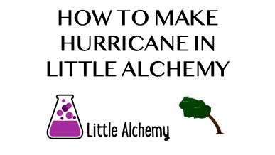 How To Make Hurricane In Little Alchemy