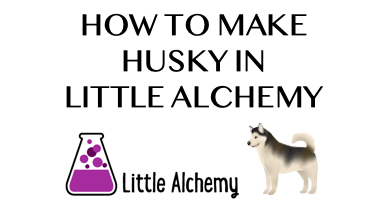 How To Make Husky In Little Alchemy