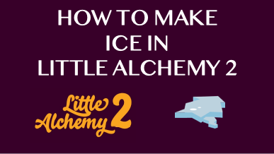 How To Make Ice In Little Alchemy 2