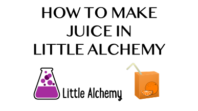 How To Make Juice In Little Alchemy