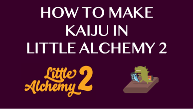 How To Make Kaiju In Little Alchemy 2