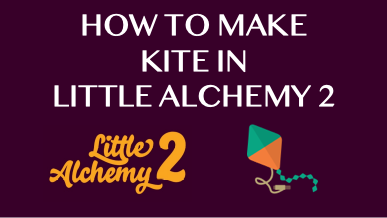 How To Make Kite In Little Alchemy 2