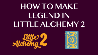 How To Make Legend In Little Alchemy 2