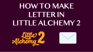 How To Make Letter In Little Alchemy 2