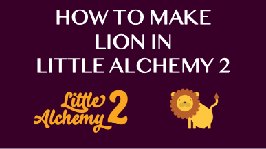How To Make Lion In Little Alchemy 2
