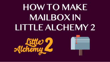 How To Make Mailbox In Little Alchemy 2