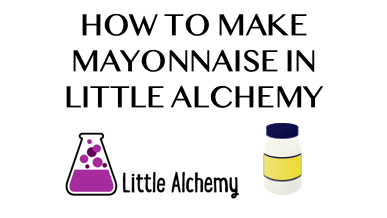 How To Make Mayonnaise In Little Alchemy