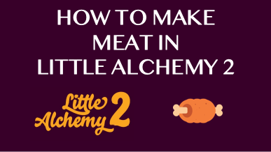 How To Make Meat In Little Alchemy 2
