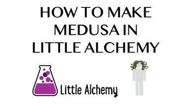 How To Make Medusa In Little Alchemy