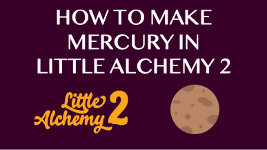 How To Make Mercury In Little Alchemy 2