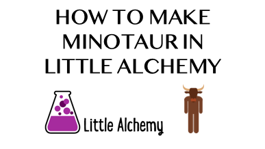 How To Make Minotaur In Little Alchemy