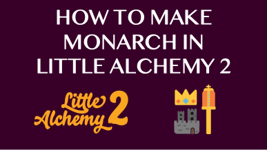 How To Make Monarch In Little Alchemy 2