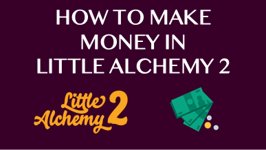 How To Make Money In Little Alchemy 2
