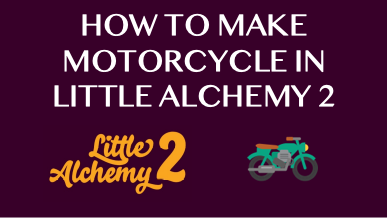 How To Make Motorcycle In Little Alchemy 2