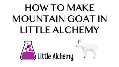 How To Make Mountain Goat In Little Alchemy