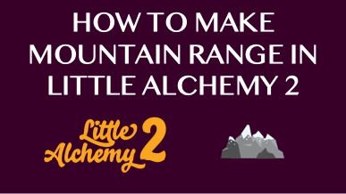 How To Make Mountain Range In Little Alchemy 2