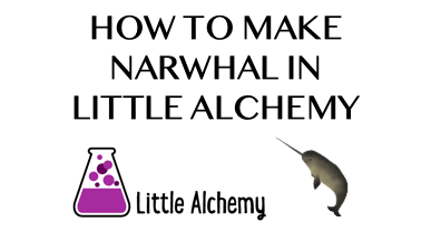 How To Make Narwhal In Little Alchemy