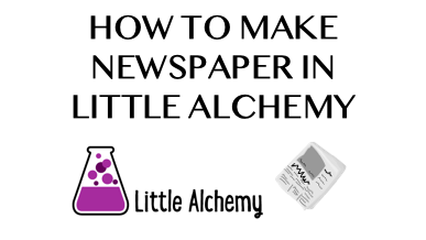 How To Make Newspaper In Little Alchemy