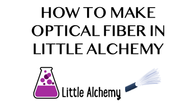 How To Make Optical Fiber In Little Alchemy
