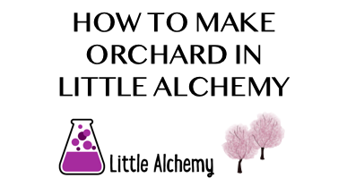 How To Make Orchard In Little Alchemy