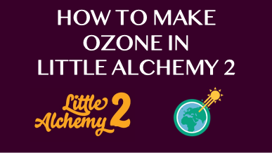 How To Make Ozone In Little Alchemy 2