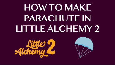 How To Make Parachute In Little Alchemy 2
