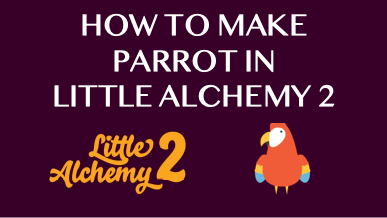 How To Make Parrot In Little Alchemy 2