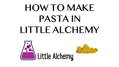 How To Make Pasta In Little Alchemy