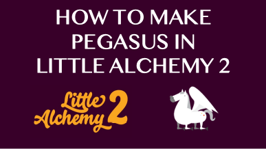 How To Make Pegasus In Little Alchemy 2