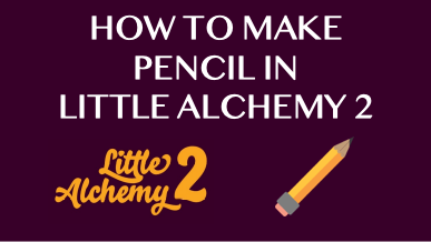 How To Make Pencil In Little Alchemy 2
